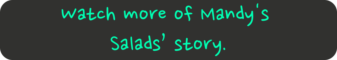 Watch more of Mandy's Salads' story